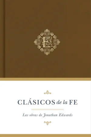 Clásicos de la fe: Jonathan Edwards