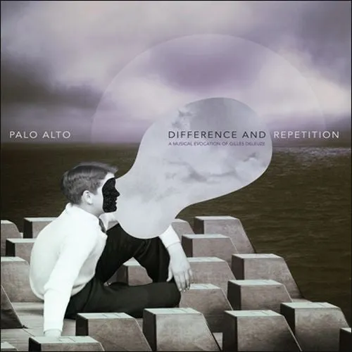 Palo Alto - Difference and Repetition: a Musical Evocation of Gilles Deleuze (LP)